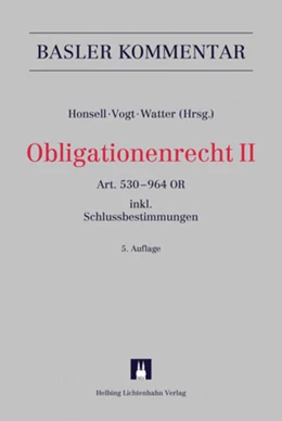 Abbildung von Honsell / Vogt | Obligationenrecht: OR, II: Art. 530-964 OR, Art. 1-6 SchlT AG, Art. 1-11 ÜBest (GmbH), Art. 1-2 ÜBest (Rechnungslegung 2011), Art. 1-3 ÜBest (GAFI 2014) | 5. Auflage | 2016 | beck-shop.de