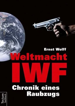 Abbildung von Wolff | Weltmacht IWF | 1. Auflage | 2014 | beck-shop.de