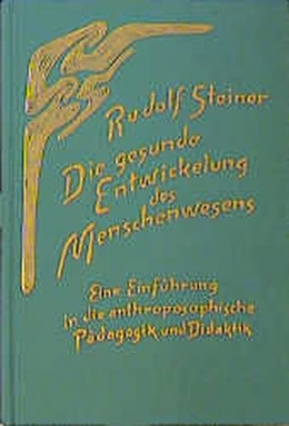 Abbildung von Steiner / Rudolf Steiner Nachlassverwaltung | Die gesunde Entwickelung des Menschenwesens | 4. Auflage | 1987 | beck-shop.de