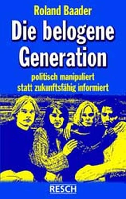 Abbildung von Baader | Die belogene Generation | 1. Auflage | 1999 | beck-shop.de