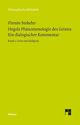 Abbildung von Stekeler-Weithofer | Hegels Phänomenologie des Geistes. Ein dialogischer Kommentar. Band 2 | 1. Auflage | 2014 | beck-shop.de