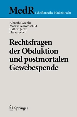 Abbildung von Wienke / Rothschild | Rechtsfragen der Obduktion und postmortalen Gewebespende | 1. Auflage | 2012 | beck-shop.de