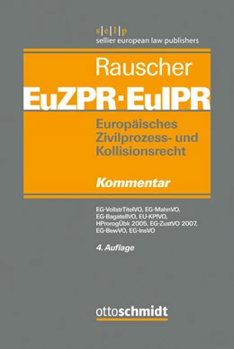 Abbildung von Rauscher (Hrsg.) | Europäisches Zivilprozess- und Kollisionsrecht EuZPR/EuIPR, Band II: EG-VollstrTitelVO, EG-MahnVO, EG-BagatellVO, EU-KpfVO, EG-ZustVO 2007, HProrogÜbk 2005, EG-BewVO, EG-InsVO | 4. Auflage | 2015 | beck-shop.de