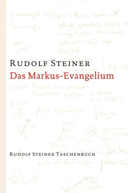 Abbildung von Steiner | Das Markus-Evangelium | 3. Auflage | 2014 | beck-shop.de