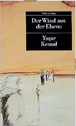 Abbildung von Kemal, Yasar | Der Wind aus der Ebene | 4. Auflage | 1991 | I | beck-shop.de