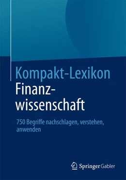 Abbildung von Springer Fachmedien Wiesbaden | Kompakt-Lexikon Finanzwissenschaft | 1. Auflage | 2014 | beck-shop.de