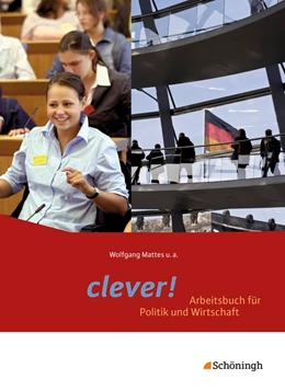 Abbildung von clever! Schulbuch - Arbeitsbuch für Politik und Wirtschaft. Gymnasium. Hessen | 1. Auflage | 2014 | beck-shop.de