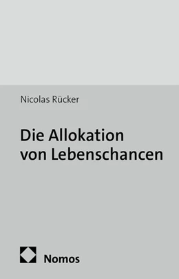 Abbildung von Rücker | Die Allokation von Lebenschancen | 1. Auflage | 2015 | 31 | beck-shop.de