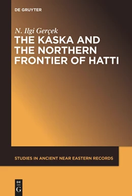 Abbildung von Gerçek | The Kaska and the Northern Frontier of Hatti | 1. Auflage | 2027 | beck-shop.de