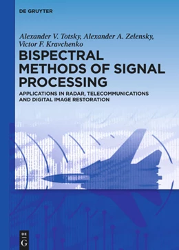 Abbildung von Totsky / Zelensky | Bispectral Methods of Signal Processing | 1. Auflage | 2014 | beck-shop.de