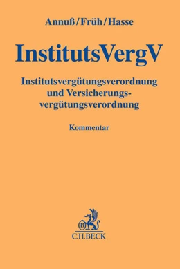 Abbildung von Annuß / Früh | Institutsvergütungsverordnung, Versicherungsvergütungsverordnung | 1. Auflage | 2016 | beck-shop.de