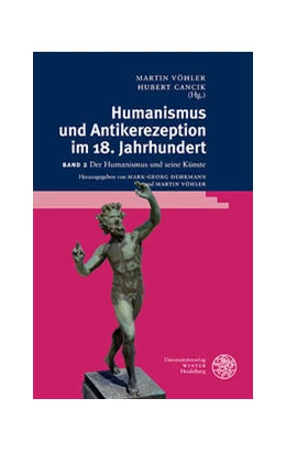 Abbildung von Dehrmann / Vöhler | Humanismus und Antikerezeption im 18. Jahrhundert / Der Humanismus und seine Künste | 1. Auflage | 2021 | 130 | beck-shop.de