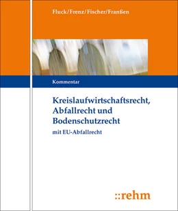 Abbildung von Fluck / Frenz | Kreislaufwirtschafts-, Abfall- und Bodenschutzrecht (KrW-/Abf- u. BodSchR) - mit Aktualisierungsservice | 1. Auflage | 2024 | beck-shop.de