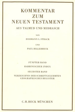 Abbildung von Jeremias, Joachim / Adolph, Kurt | Kommentar zum Neuen Testament aus Talmud und Midrasch Band 5/6: Rabbinischer Index, Verzeichnis der Schriftgelehrten, geographisches Register | 6. Auflage | 1979 | beck-shop.de