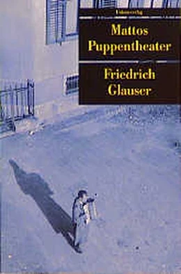 Abbildung von Glauser, Friedrich | Mattos Puppentheater | 1. Auflage | 2000 | I | beck-shop.de
