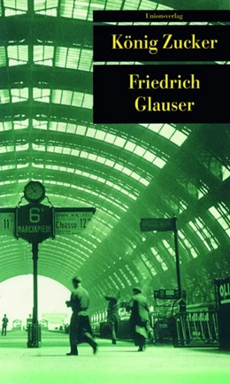Abbildung von Glauser, Friedrich | König Zucker | 1. Auflage | 2001 | III | beck-shop.de