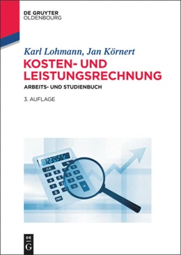 Abbildung von Lohmann / Körnert | Kosten- und Leistungsrechnung | 3. Auflage | 2014 | beck-shop.de