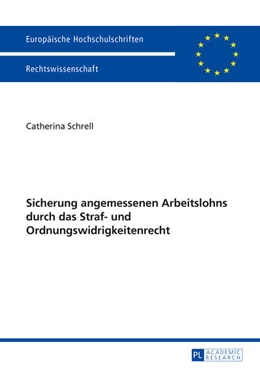 Abbildung von Schrell | Sicherung angemessenen Arbeitslohns durch das Straf- und Ordnungswidrigkeitenrecht | 1. Auflage | 2014 | 5659 | beck-shop.de