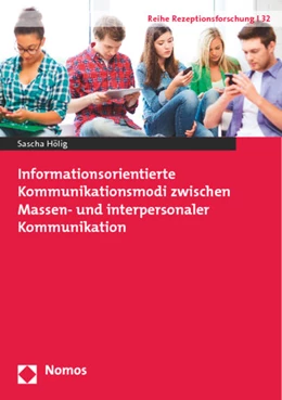 Abbildung von Hölig | Informationsorientierte Kommunikationsmodi zwischen Massen- und interpersonaler Kommunikation | 1. Auflage | 2015 | 32 | beck-shop.de