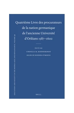 Abbildung von Ridderikhoff / De Ridder-Symoens | Quatrième Livre des procurateurs de la nation germanique de l'ancienne Université d'Orléans 1587-1602 | 1. Auflage | 2015 | 49 | beck-shop.de
