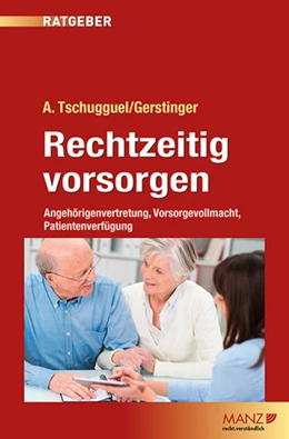 Abbildung von Tschugguel / Gerstinger | Rechtzeitig vorsorgen | 1. Auflage | 2014 | beck-shop.de