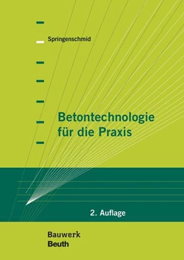 Abbildung von Springenschmid | Betontechnologie für die Praxis | 2. Auflage | 2018 | beck-shop.de