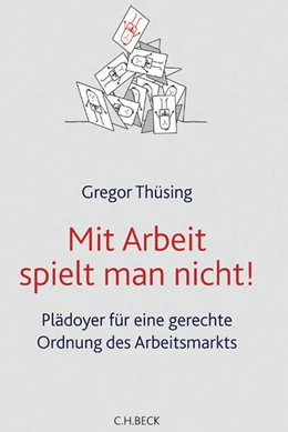 Abbildung von Thüsing | Mit Arbeit spielt man nicht! | 1. Auflage | 2015 | beck-shop.de