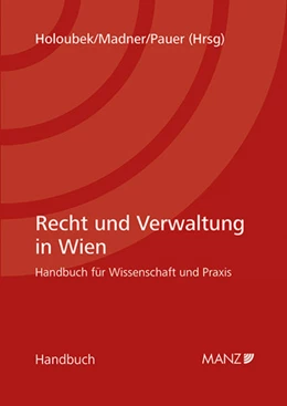 Abbildung von Holoubek / Madner | Recht und Verwaltung in Wien | 1. Auflage | 2014 | beck-shop.de