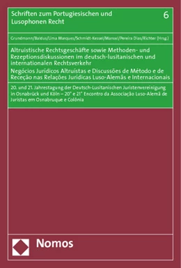 Abbildung von Grundmann / Baldus | Altruistische Rechtsgeschäfte sowie Methoden- und Rezeptionsdiskussionen im deutsch-lusitanischen und internationalen Rechtsverkehr | 1. Auflage | 2014 | 6 | beck-shop.de