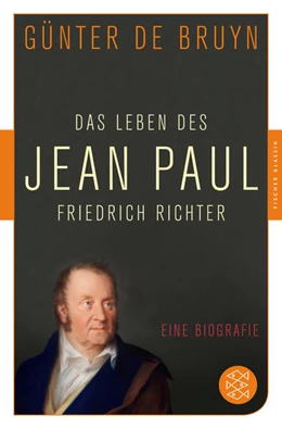 Abbildung von Bruyn | Das Leben des Jean Paul Friedrich Richter | 1. Auflage | 2015 | beck-shop.de