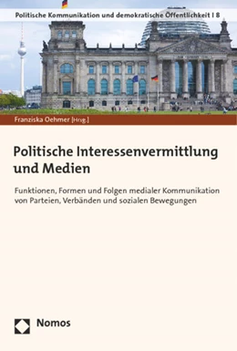 Abbildung von Oehmer | Politische Interessenvermittlung und Medien | 1. Auflage | 2014 | 8 | beck-shop.de