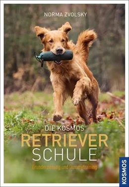 Abbildung von Zvolsky | Die Kosmos Retrieverschule | 1. Auflage | 2015 | beck-shop.de