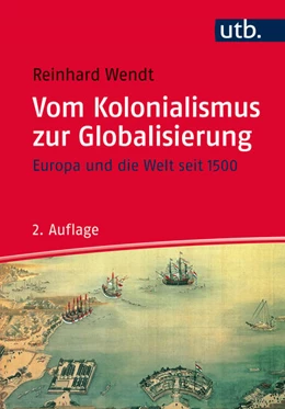 Abbildung von Wendt | Vom Kolonialismus zur Globalisierung | 2. Auflage | 2015 | beck-shop.de