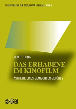 Abbildung von Chung | Das Erhabene im Kinofilm | 1. Auflage | 2016 | beck-shop.de