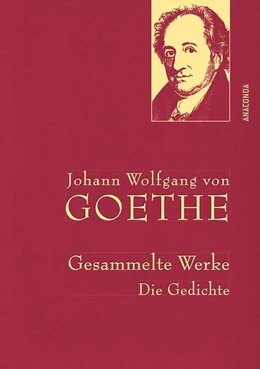 Abbildung von Goethe | Johann Wolfgang von Goethe - Gesammelte Werke. Die Gedichte | 1. Auflage | 2015 | beck-shop.de