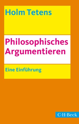 Abbildung von Tetens, Holm | Philosophisches Argumentieren | 5. Auflage | 2022 | 1607 | beck-shop.de