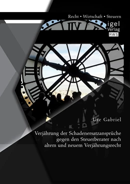 Abbildung von Gabriel | Verjährung der Schadenersatzansprüche gegen den Steuerberater nach altem und neuem Verjährungsrecht | 1. Auflage | 2014 | beck-shop.de