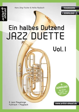 Abbildung von Raubach / Fischer | Ein halbes Dutzend Jazz-Duette Vol. 1 - Tenorhorn | 2. Auflage | 2020 | beck-shop.de