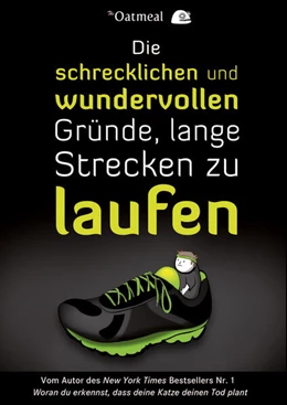 Abbildung von The Oatmeal | Die schrecklichen und wundervollen Gründe, lange Strecken zu laufen | 1. Auflage | 2015 | beck-shop.de