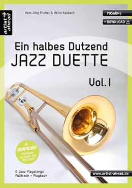Abbildung von Raubach / Fischer | Ein halbes Dutzend Jazz-Duette Vol. 1 - Posaune | 4. Auflage | 2020 | beck-shop.de