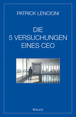 Abbildung von Lencioni | Die fünf Versuchungen eines CEO | 1. Auflage | 2015 | beck-shop.de