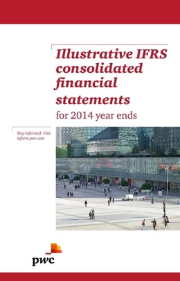 Abbildung von Illustrative IFRS Consolidated Financial Statements for 2014 Year Ends | 1. Auflage | 2014 | beck-shop.de