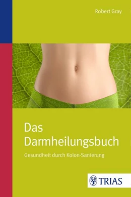 Abbildung von Gray | Das Darmheilungsbuch | 3. Auflage | 2015 | beck-shop.de
