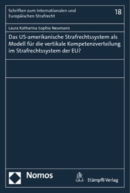 Abbildung von Neumann | Das US-amerikanische Strafrechtssystem als Modell für die vertikale Kompetenzverteilung im Strafrechtssystem der EU? | 1. Auflage | 2015 | 18 | beck-shop.de