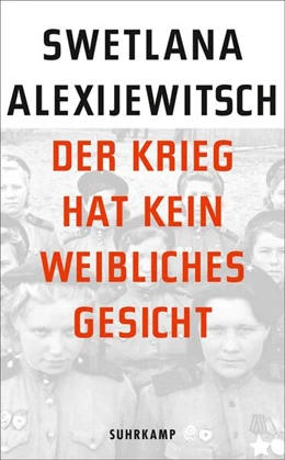 Abbildung von Alexijewitsch | Der Krieg hat kein weibliches Gesicht | 1. Auflage | 2015 | 4605 | beck-shop.de