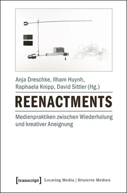 Abbildung von Dreschke / Huynh | Reenactments | 1. Auflage | 2016 | beck-shop.de