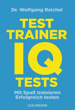 Abbildung von Reichel | Testtrainer IQ-Tests | 1. Auflage | 2015 | beck-shop.de