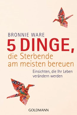 Abbildung von Ware | 5 Dinge, die Sterbende am meisten bereuen | 1. Auflage | 2015 | beck-shop.de