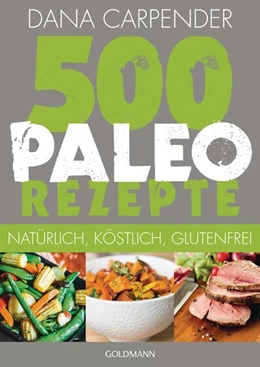 Abbildung von Carpender | 500 Paleo-Rezepte | 1. Auflage | 2015 | beck-shop.de