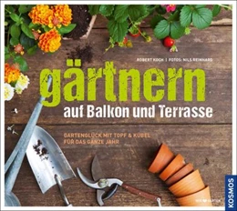 Abbildung von Koch | Gärtnern auf Balkon und Terrasse | 1. Auflage | 2015 | beck-shop.de